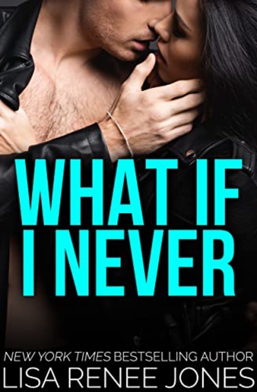 Book cover for "What If I Never?" by Lisa Renee Jones