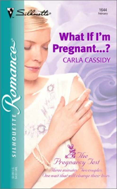 Book cover for "What If I'm Pregnant...?" by Carla Cassidy