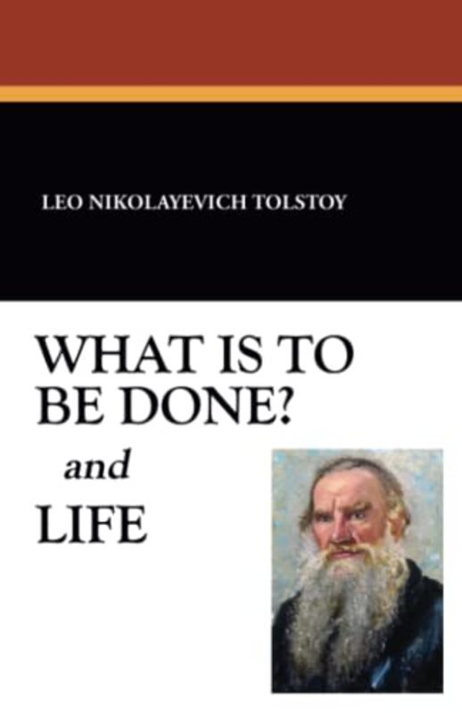 Book cover for "What Is to Be Done? and Life" by Leo Tolstoy