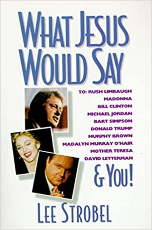 Book cover for "What Jesus Would Say" by Lee Strobel