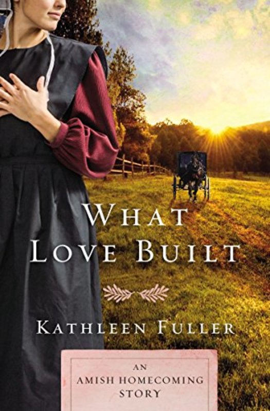Book cover for "What Love Built" by Kathleen Fuller