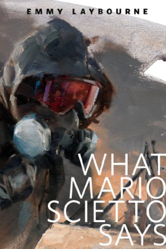 Book cover for "What Mario Scietto Says" by Emmy Laybourne