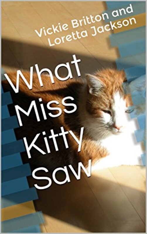 Book cover for "What Miss Kitty Saw" by Vickie Britton