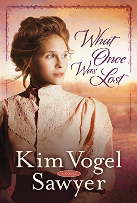 Book cover for "What Once Was Lost" by Kim Vogel Sawyer