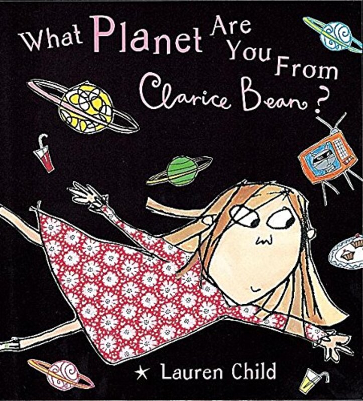 Book cover for "What Planet Are You From, Clarice Bean?" by Lauren Child
