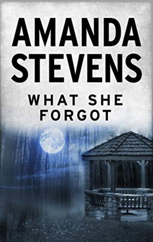 Book cover for "What She Forgot" by Amanda Stevens