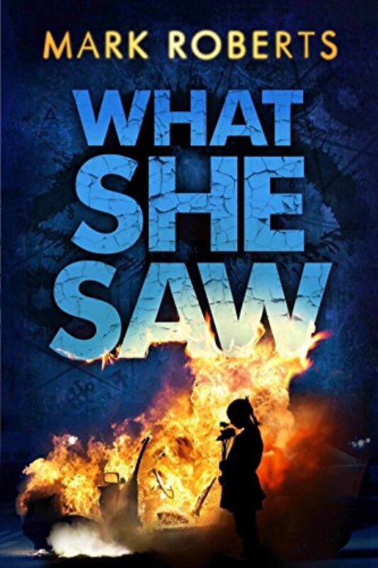 Book cover for "What She Saw" by Mark Roberts