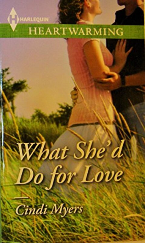 Book cover for "What She'd Do for Love" by Cindi Myers