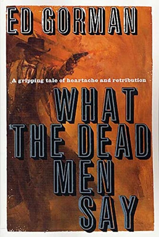 Book cover for "What The Dead Men Say" by Ed Gorman