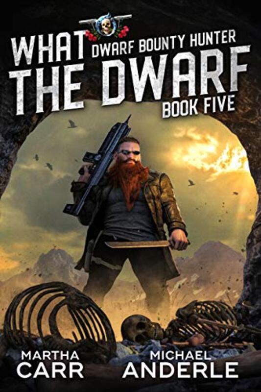 Book cover for "What The Dwarf" by Michael Anderle