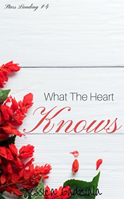 Book cover for "What The Heart Knows" by Jessica Gadziala