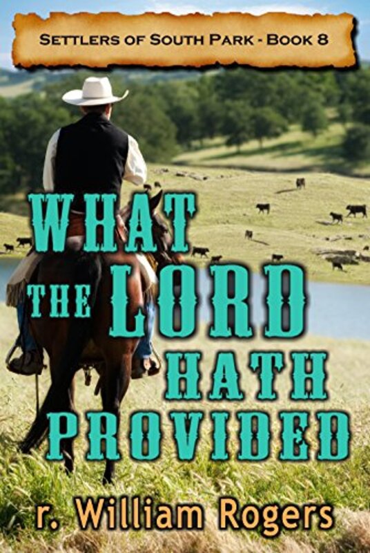 Book cover for "What The Lord Hath Provided" by R William Rogers