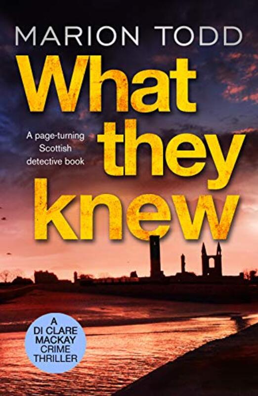 Book cover for "What They Knew" by Marion Todd