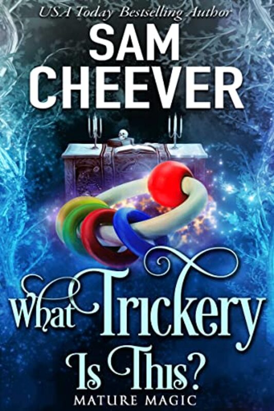 Book cover for "What Trickery Is This?" by Sam Cheever