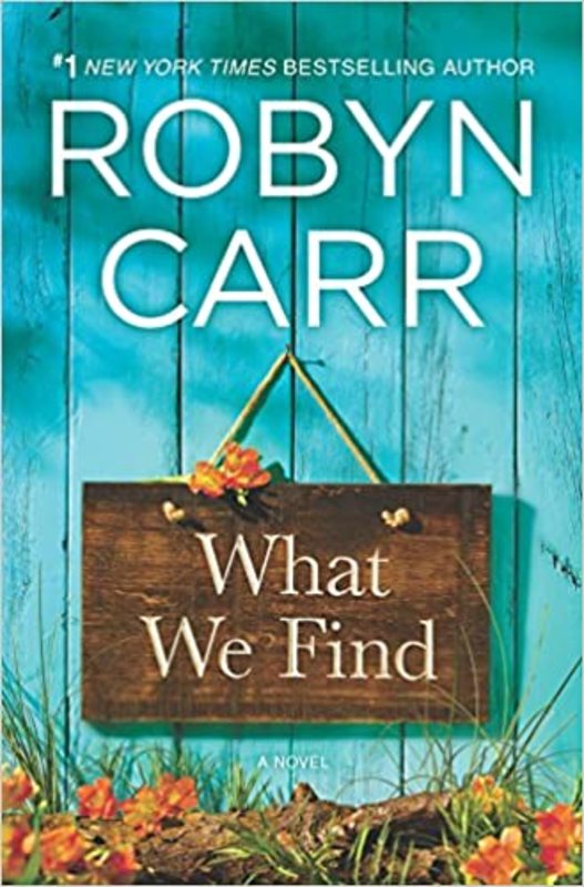 Book cover for "What We Find" by Robyn Carr