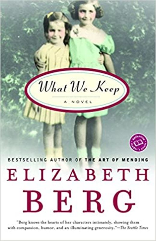Book cover for "What We Keep" by Elizabeth Berg