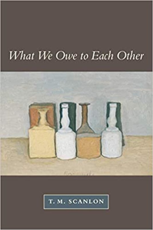 Book cover for "What We Owe to Each Other" by T. M. Scanlon