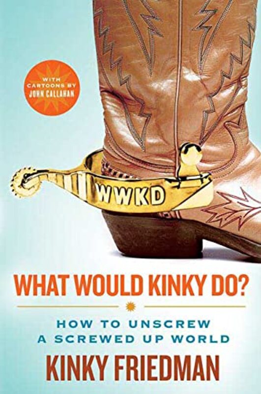 Book cover for "What Would Kinky Do?" by Kinky Friedman