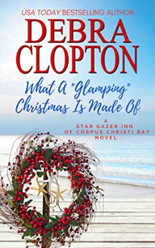 Book cover for "What a "Glamping" Christmas Is Made Of" by Debra Clopton