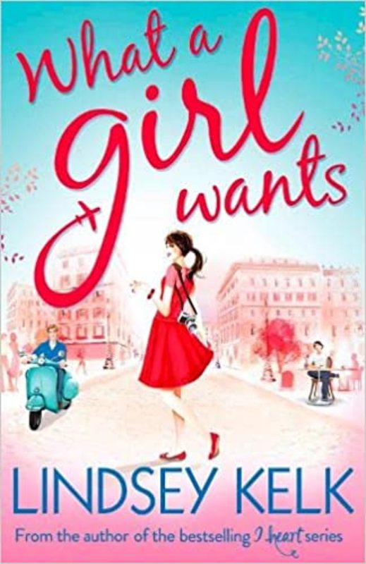 Book cover for "What a Girl Wants" by Lindsey Kelk