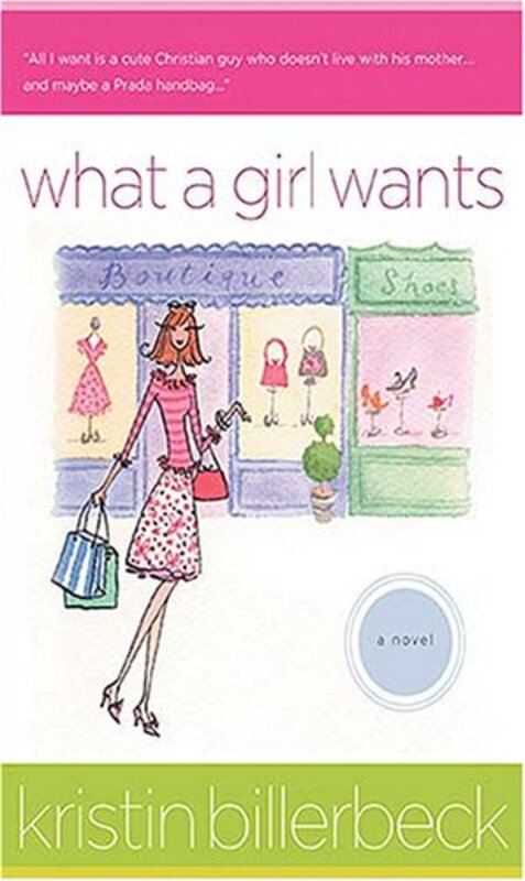 Book cover for "What a Girl Wants" by Kristin Billerbeck