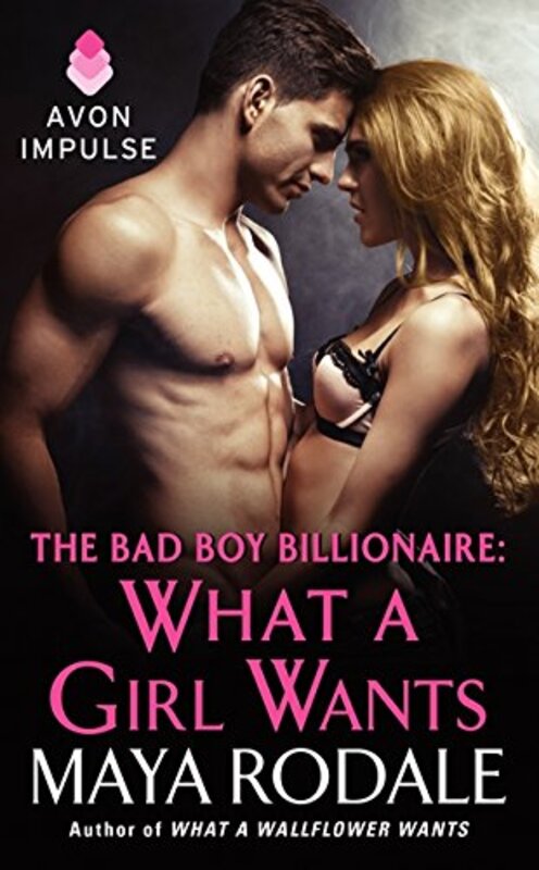 Book cover for "What a Girl Wants" by Maya Rodale
