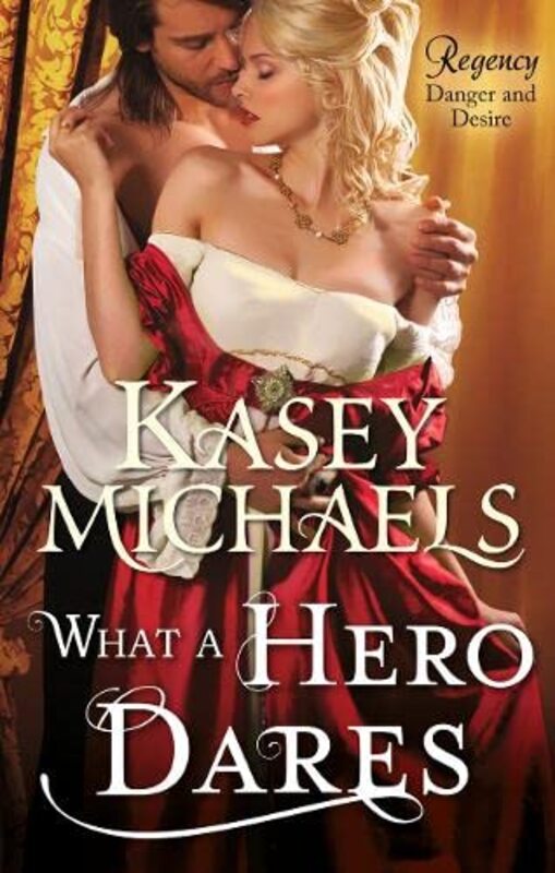 Book cover for "What a Hero Dares" by Kasey Michaels