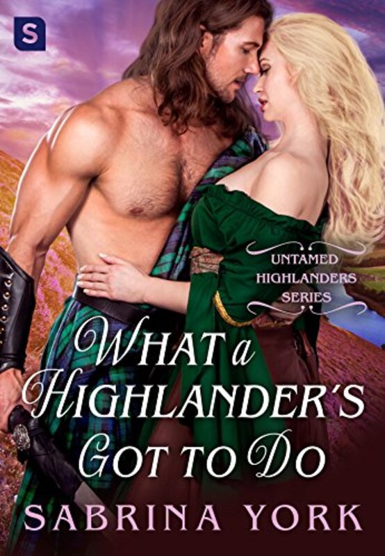 Book cover for "What a Highlander's Got to Do" by Sabrina York