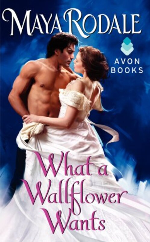Book cover for "What a Wallflower Wants" by Maya Rodale