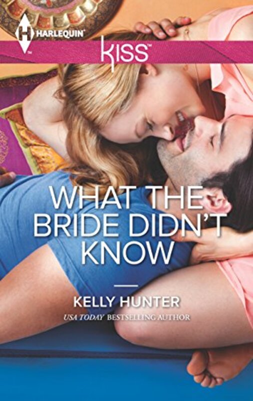 Book cover for "What the Bride Didn't Know" by Kelly Hunter