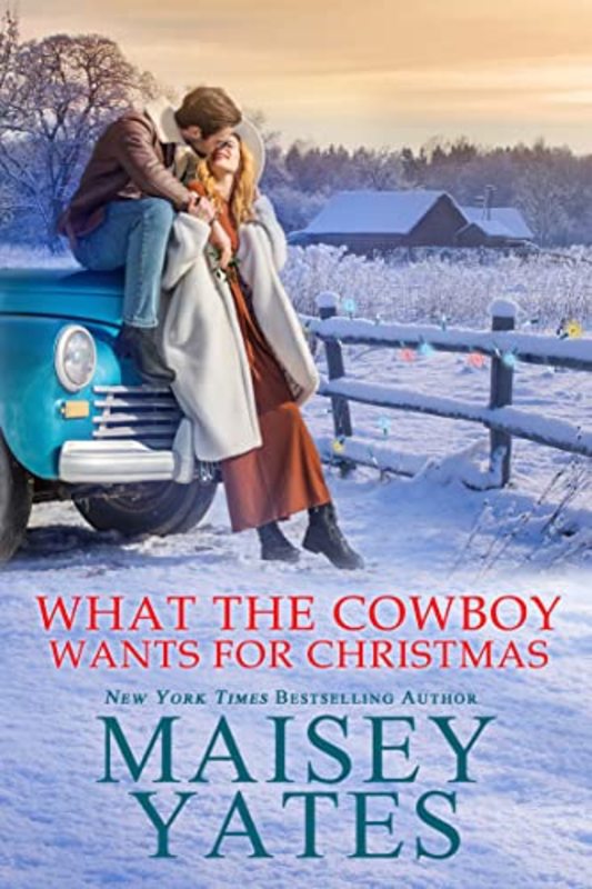 Book cover for "What the Cowboy Wants for Christmas" by Maisey Yates