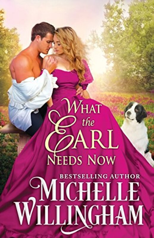 Book cover for "What the Earl Needs Now" by Michelle Willingham