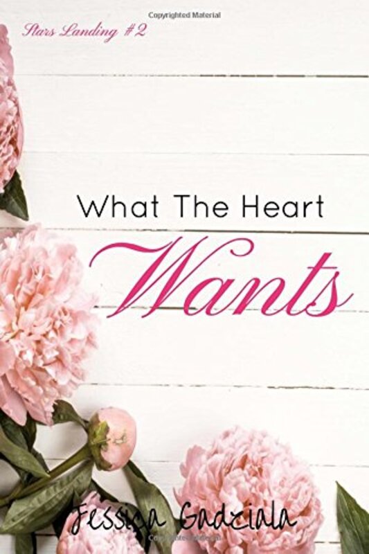 Book cover for "What the Heart Wants" by Jessica Gadziala