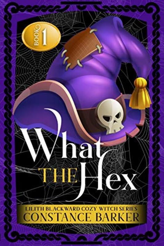 Book cover for "What the Hex" by Constance Barker