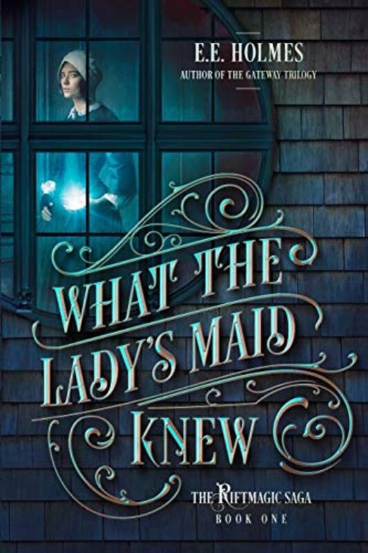 Book cover for "What the Lady's Maid Knew" by EE Holmes