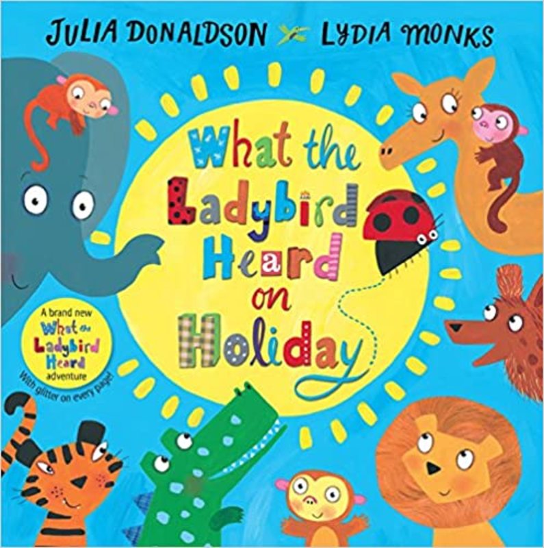 Book cover for "What the Ladybird Heard on Holiday" by Julia Donaldson