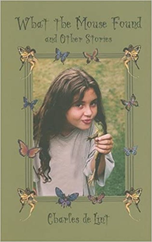 Book cover for "What the Mouse Found and Other Stories" by Charles de Lint
