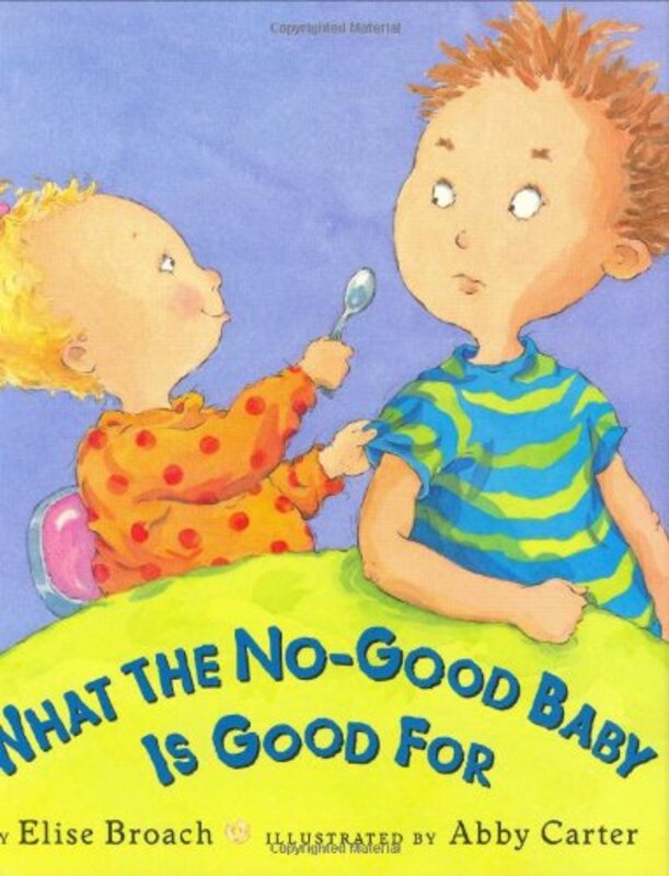 Book cover for "What the No-Good Baby is Good For" by Elise Broach