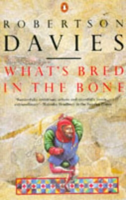Book cover for "What's Bred in the Bone" by Robertson Davies