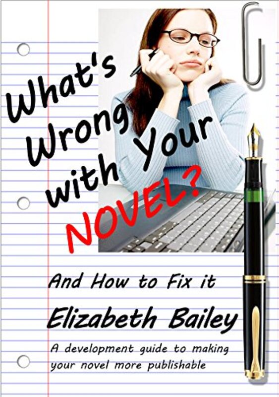 Book cover for "What's Wrong with your Novel? And How to Fix it" by Elizabeth Bailey