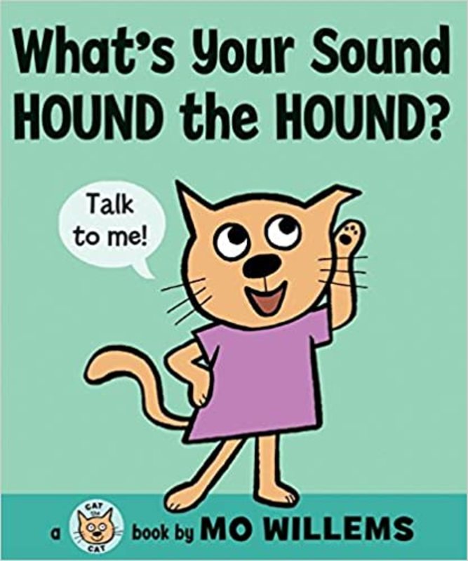 Book cover for "What's Your Sound, Hound the Hound?" by Mo Willems
