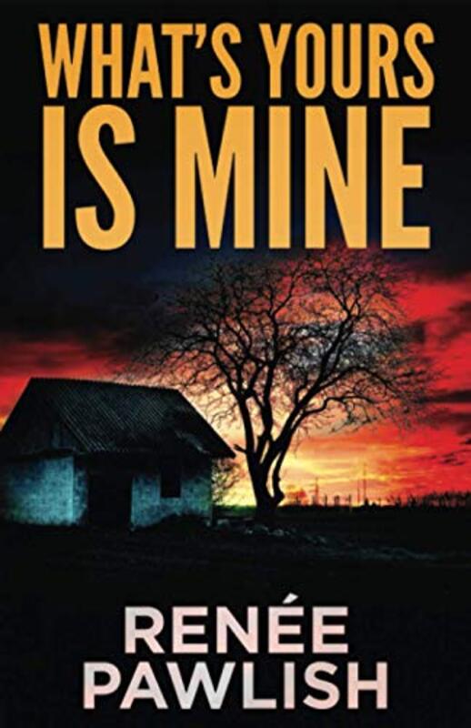 Book cover for "What's Yours Is Mine" by Renee Pawlish