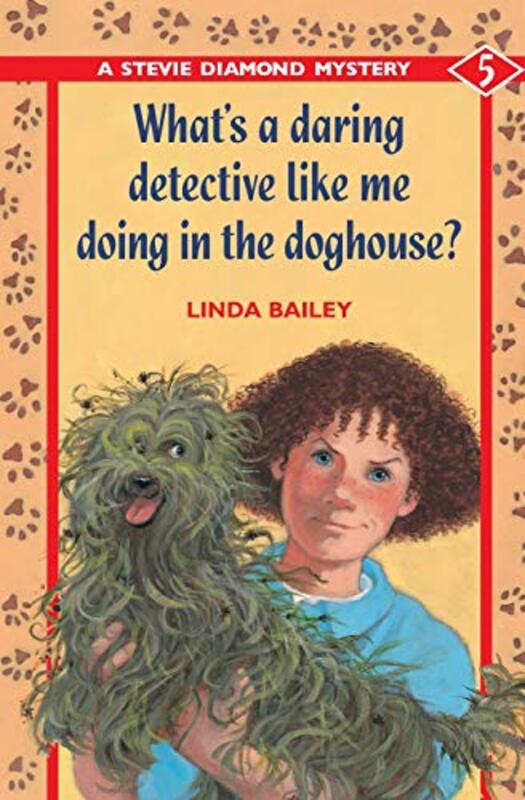 Book cover for "What's a Daring Detective Like Me Doing in the Doghouse?" by Linda Bailey