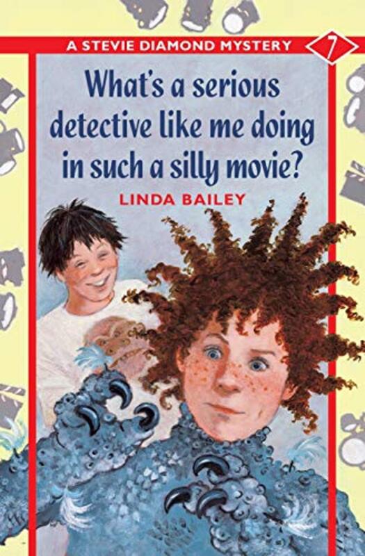 Book cover for "What's a Serious Detective Like Me Doing in Such a Silly Movie?" by Linda Bailey