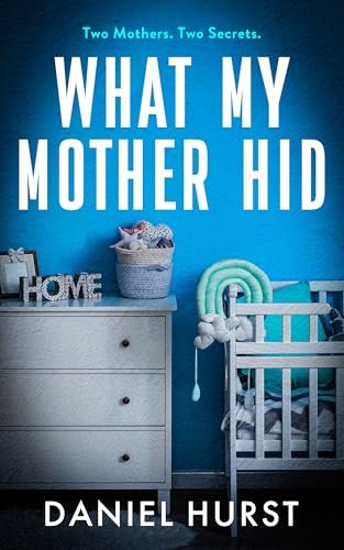 Book cover for "What My Mother Hid" by Daniel Hurst