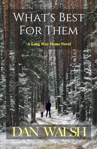 Book cover for "What's Best For Them" by Dan Walsh