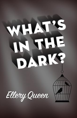 Book cover for "What's in the Dark?" by Ellery Queen