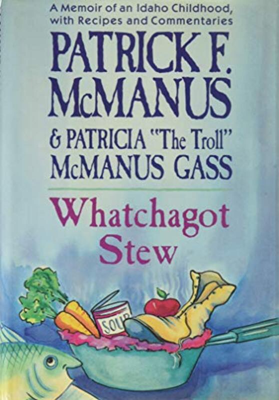 Book cover for "Whatchagot Stew" by Patrick F McManus