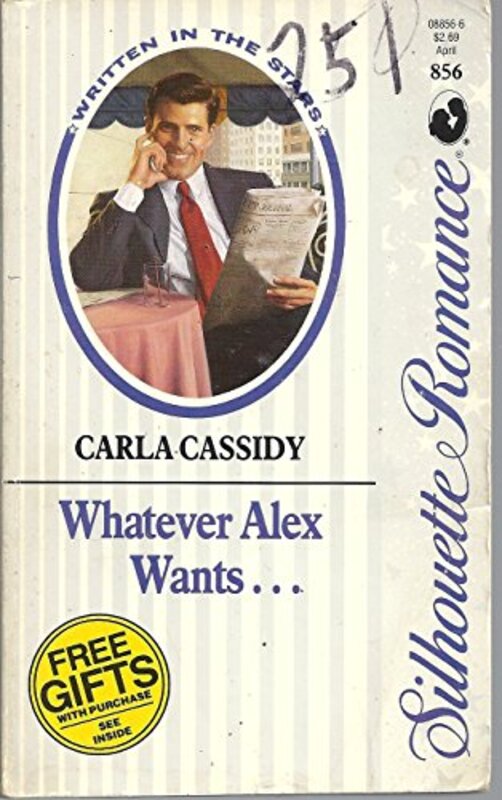 Book cover for "Whatever Alex Wants" by Carla Cassidy