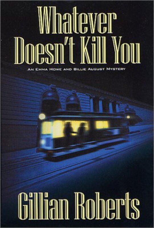 Book cover for "Whatever Doesn't Kill You" by Gillian Roberts
